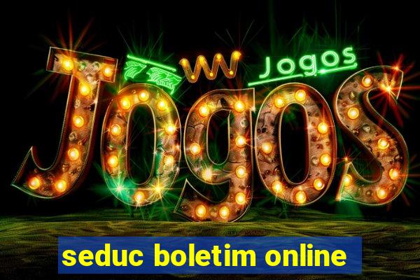 seduc boletim online